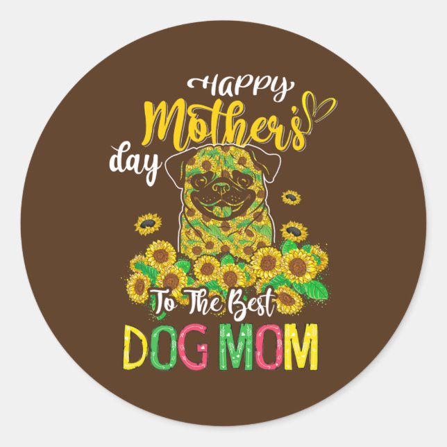 Pegatina Redonda Happy Mother's Day To The Best Dog Mom Sunflowers (Anverso)