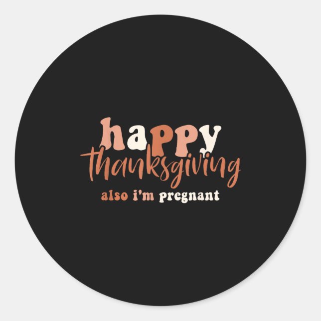 Pegatina Redonda Happy Thanksgiving Also I'm Pregnant Pregnancy Ann (Anverso)
