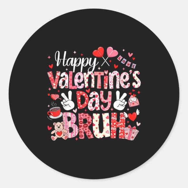 Pegatina Redonda Happy Valentine Day Bruh Heart Love Valentine Boys (Anverso)