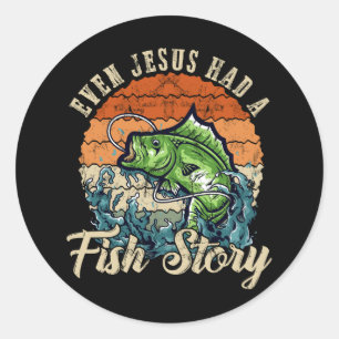 Pegatina Redonda Hasta Jesús Tenía Una Historia De Pescado Graciosa