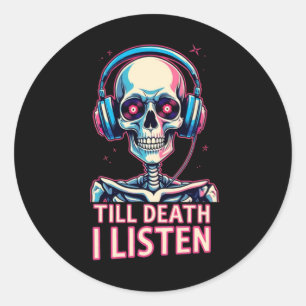 Pegatina Redonda Hasta la muerte, escucho - Skeleton Audiophile