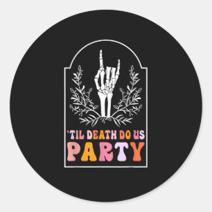 Pegatina Redonda Hasta que la muerte nos deje fiesta esqueleto retr