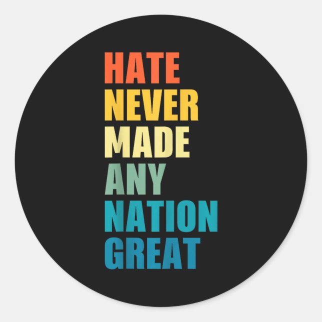 Pegatina Redonda Hate Never Made Any Nation Great Anti-trump 2020 E (Anverso)