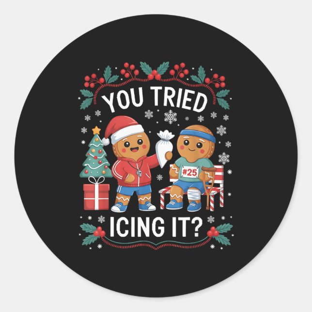 Pegatina Redonda Have You Tried Icing It Funny Gingerbread Christma (Anverso)
