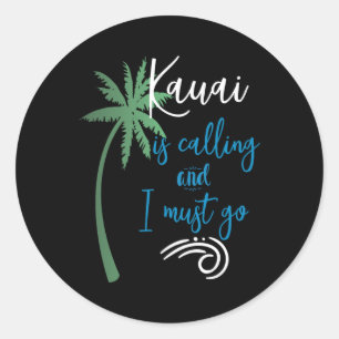 Pegatina Redonda Hawái -kauai Está Llamando Debo Ir Recuerdo De Vac