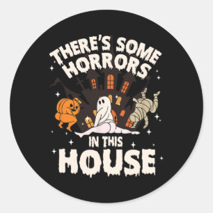 Pegatina Redonda Hay algunos horrores en esta casa Fantasma Hallowe