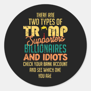 Pegatina Redonda Hay Dos Tipos De Partidarios De Trump Billionair