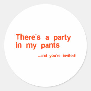 Pegatina Redonda Hay un fiesta en mis pantalones