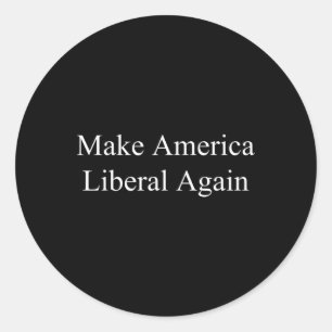 Pegatina Redonda Haz a América Liberal de Nuevo - Anti-trump 