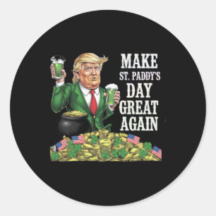 Pegatina Redonda Haz grande de nuevo el día de St. Paddy - Gracioso