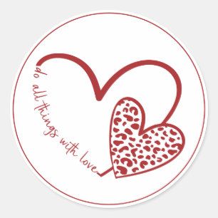 Pegatina Redonda Haz todas las cosas con amor Corazón Rojo San Vale