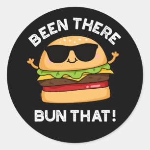 Pegatina Redonda He estado ahí un bollo que es gracioso Burger Pun