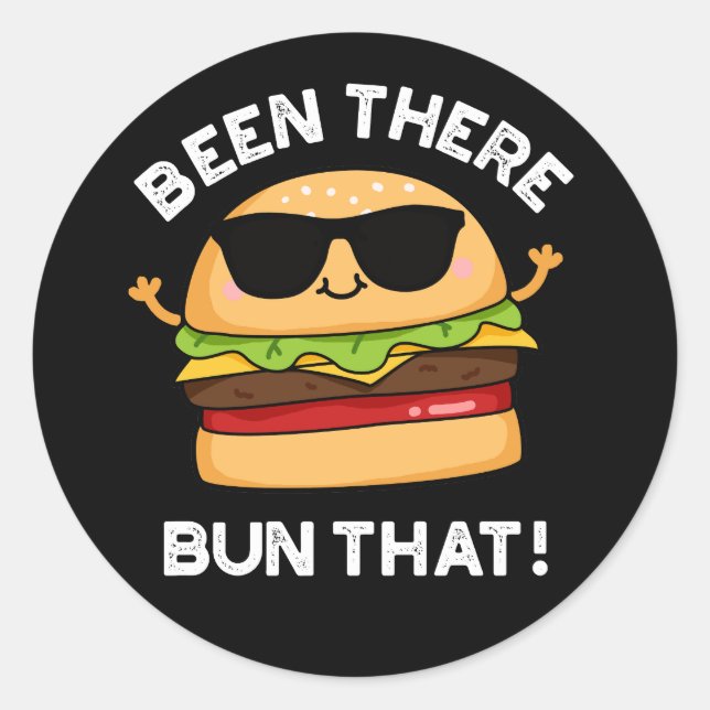 Pegatina Redonda He estado ahí un bollo que es gracioso Burger Pun  (Anverso)