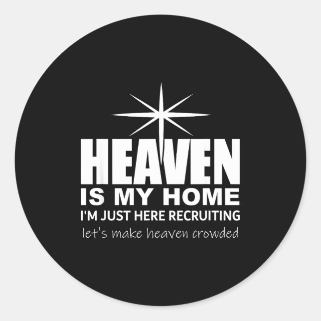 Pegatina Redonda Heaven Is My Home Christian Make Heaven Crowded Je (Anverso)