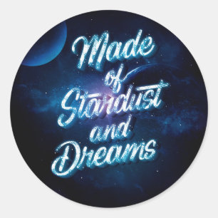 Pegatina Redonda Hecho de Estrellas y Sueños / Stickers