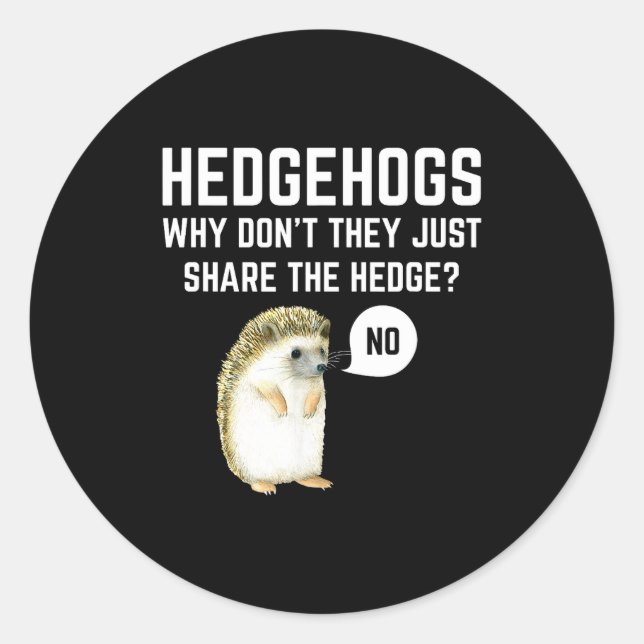 Pegatina Redonda Hedgehogs Why Don't They Just Share The Hedge Funn (Anverso)