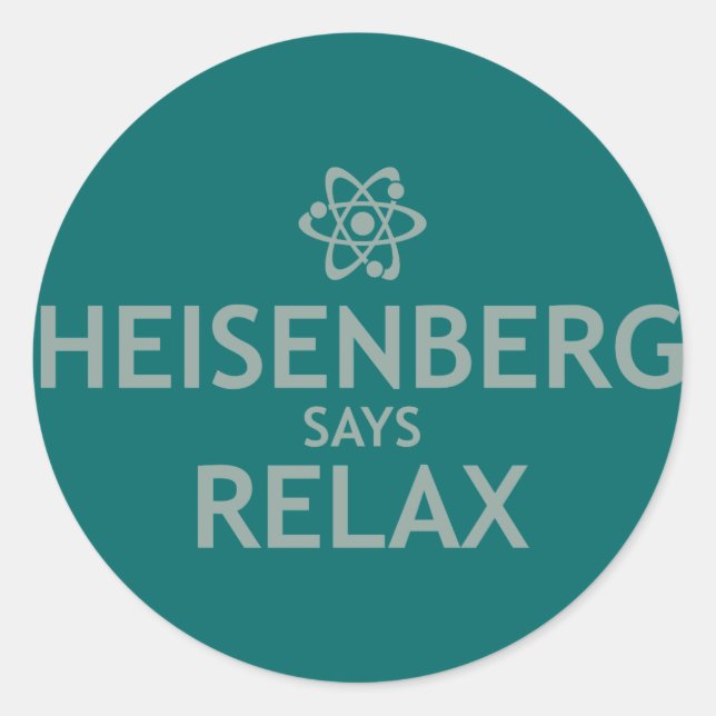 Pegatina Redonda Heisenberg Dice Relax (Anverso)