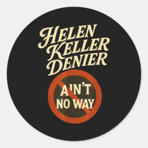 Pegatina Redonda Helen Keller Negacionista No Hay Manera Meme Antig