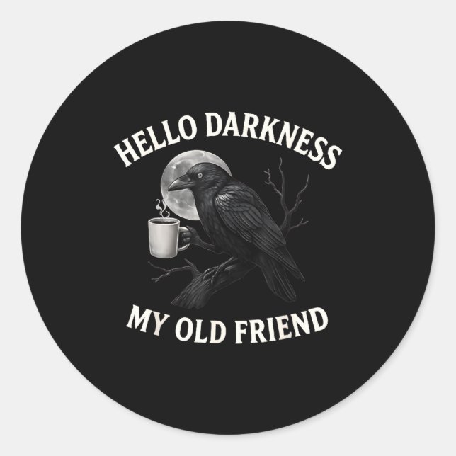 Pegatina Redonda Hello Darkness My Old Friend Crow Coffee Soky Hall (Anverso)