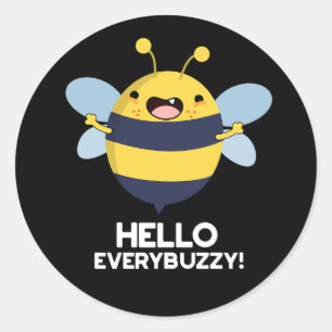 Pegatina Redonda Hello Everybuzzy Funny Bee Pun Dark BG