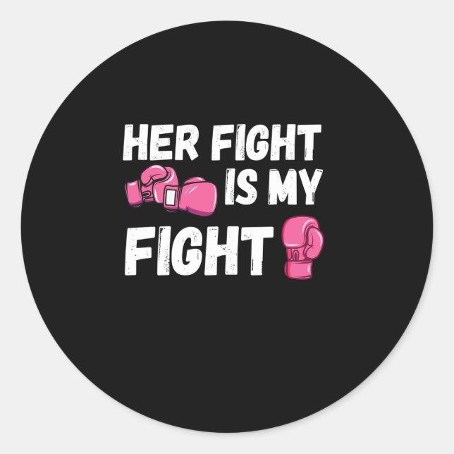 Pegatina Redonda Her Fight Is My Fight Boxing Gloves Breast Cancer (Anverso)