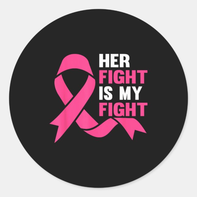 Pegatina Redonda Her Fight Is My Fight Breast Cancer Awareness Surv (Anverso)