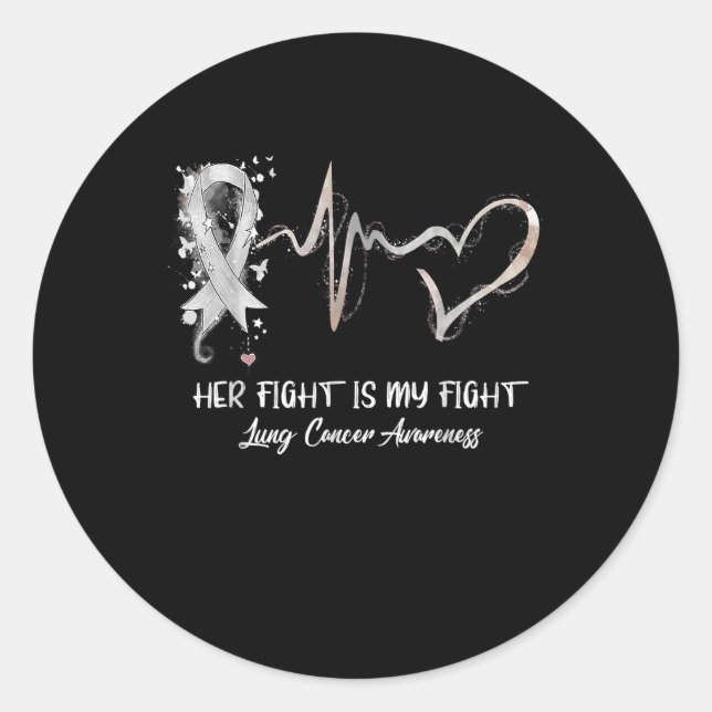 Pegatina Redonda Her Fight Is My Fight Lung Cancer Awareness Gifts. (Anverso)