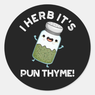 Pegatina Redonda Herb es Pun Thyme Graciosa hierba de comida Pun Da