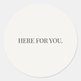 Pegatina Redonda Here for You Sticker – Everyday Support Series