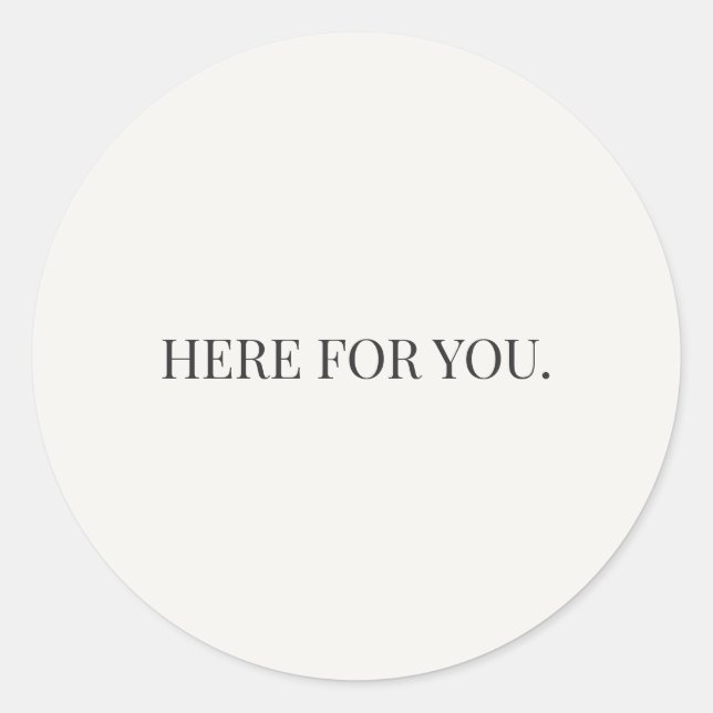 Pegatina Redonda Here for You Sticker – Everyday Support Series (Anverso)
