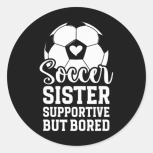 Pegatina Redonda Hermana de futbolista solidaria pero aburrida del