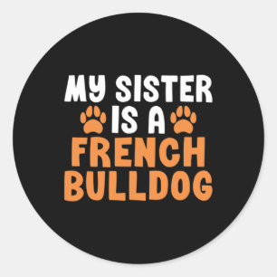 Pegatina Redonda Hermana Es Una Hermana Bulldog Francesa