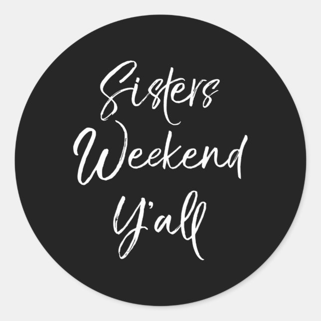 Pegatina Redonda Hermanas Fin De Semana Y Todos Cita Viaje De Vacac (Anverso)