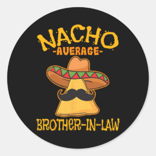 Pegatina Redonda Hermano político mexicano promedio nacho Cinco