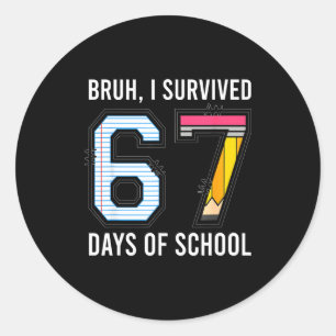 Pegatina Redonda Hermano, sobreviví 67 días de escuela. Seis, siete