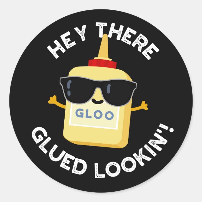 Pegatina Redonda Hey Ahí Gluin Funny Glue Pun Dark BG (Anverso)