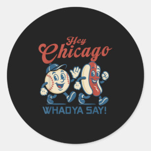 Pegatina Redonda Hey Chicago Whadya Say Hot Dog Baseball Graphic