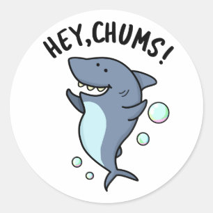 Pegatina Redonda Hey Chums Funny Toothy Shark Pun