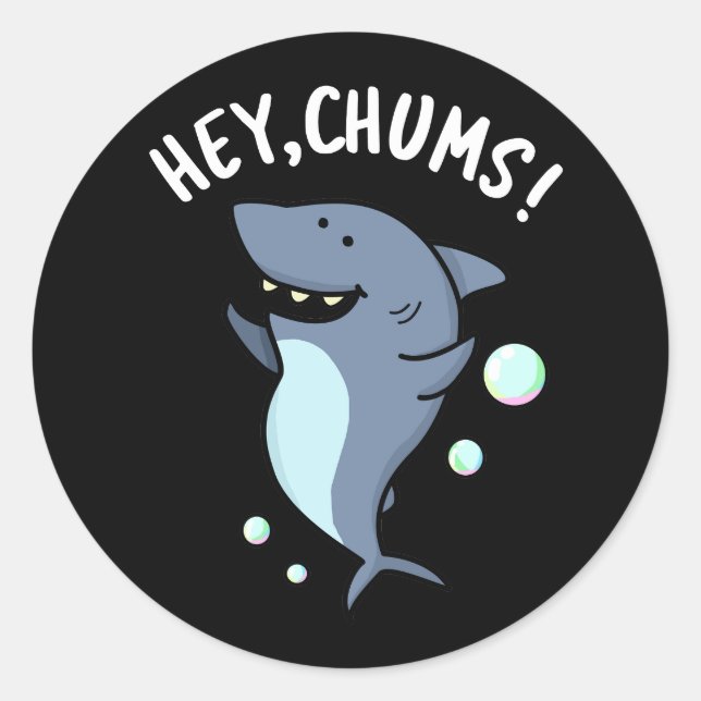 Pegatina Redonda Hey Chums Funny Toothy Shark Pun (Anverso)