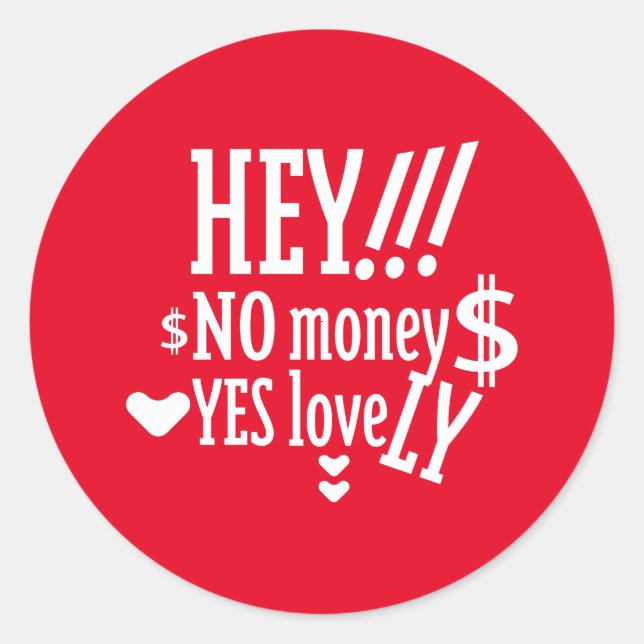 PEGATINA REDONDA HEY!!! NO MONEY YES LOVE(LOVELY) BY MASANSER (Anverso)