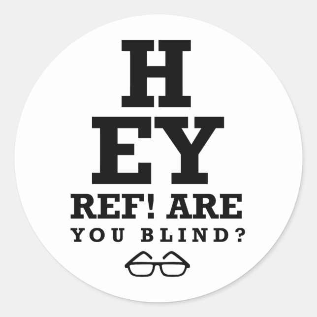 Pegatina Redonda Hey Ref Are You Blind (Anverso)