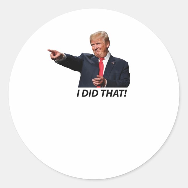 Pegatina Redonda Hice Ese Meme De Trump (Anverso)
