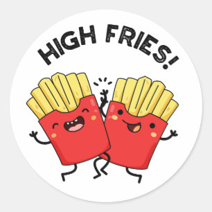 Pegatina Redonda High Fries Divertido Amigo Pun