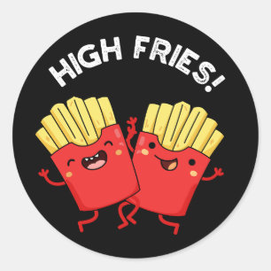 Pegatina Redonda High Fries Gracioso Amigo Puns Dark BG
