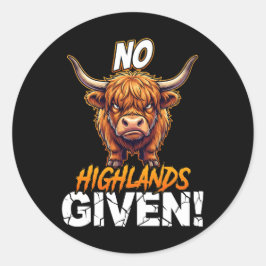 Pegatina Redonda Highland Cow No Highlands Given Funny Sarcastic