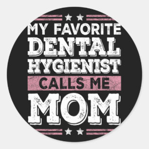 Pegatina Redonda Higienista Dental Favorita Me Llama Mamá Divertida