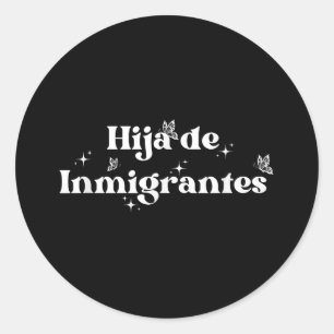 Pegatina Redonda Hija de latinoamericanos inmigrantes refugiados de