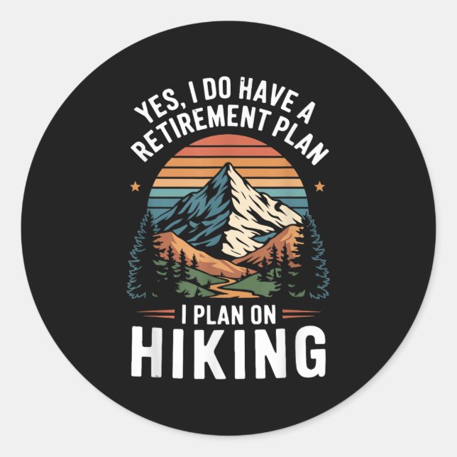 Pegatina Redonda Hiker Funny Retirement Plan - Plan On Hiking  (Anverso)