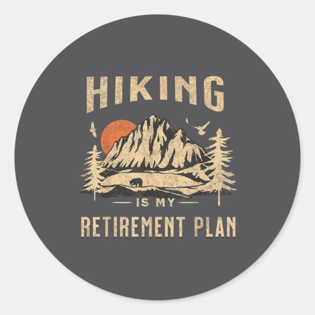 Pegatina Redonda Hiking Is My Retirement Plan Funny Hiking  (Anverso)
