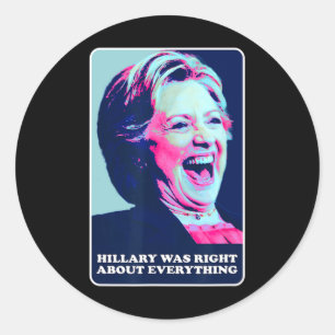Pegatina Redonda Hillary tenía razón acerca de todo lo que Hillary